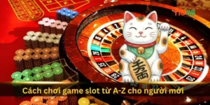 cach-choi-game-slot-tu-a-z-cho-nguoi-moi
