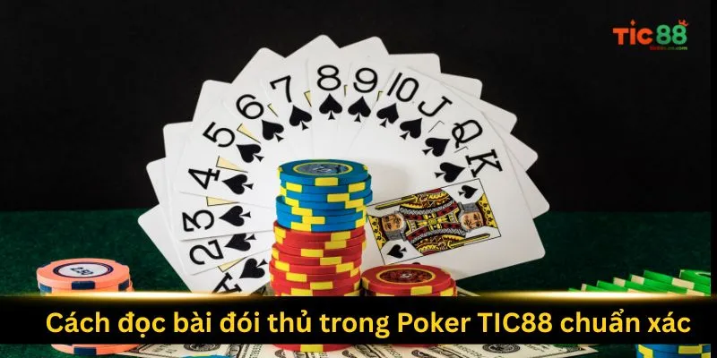 cach-doc-bai-doi-thu-trong-poker-tic88-chuan-xac