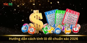 huong-dan-cach-tinh-lo-de-chuan-xac-2026
