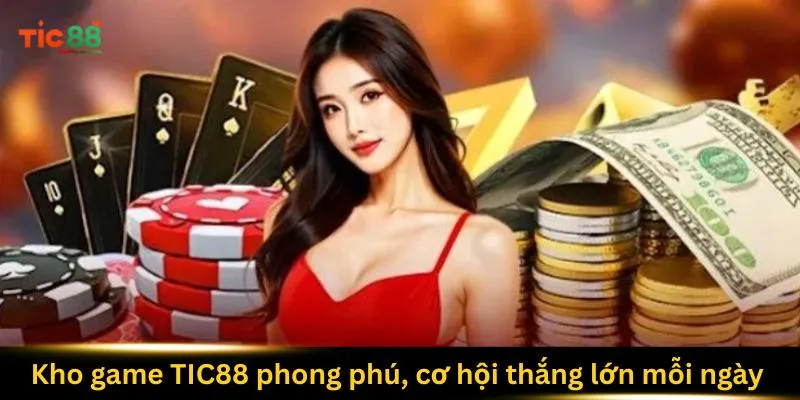 Trang chủ 9 kho-game-tic88-phong-phu-co-hoi-thang-lon-moi-ngay