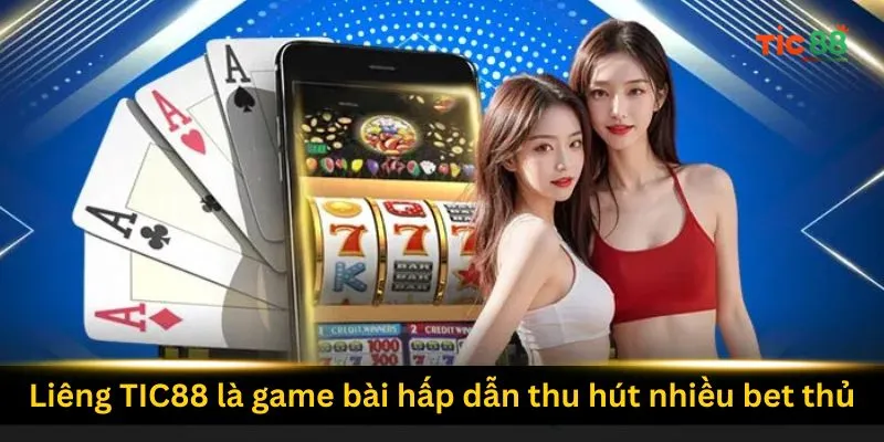 lieng-tic88-la-game-bai-hap-dan-thu-hut-nhieu-bet-thu