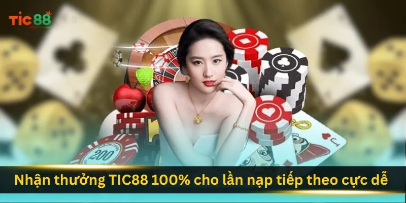 nhan-thuong-tic88-100%-cho-lan-nap-tiep-theo-cuc-de