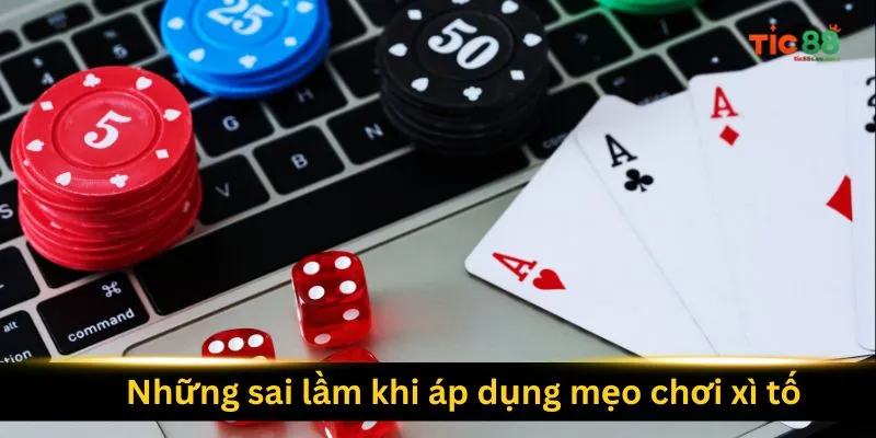 nhung-sai-lam-khi-ap-dung-meo-choi-xi-to