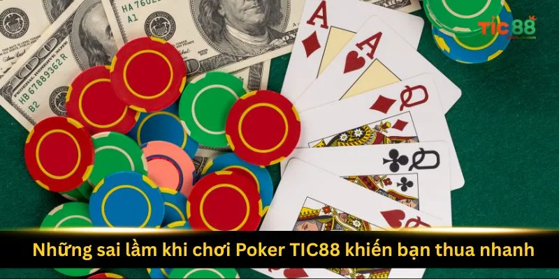 nhung-sai-lam-khi-choi-poker-tic88-khien-ban-thua-nhanh