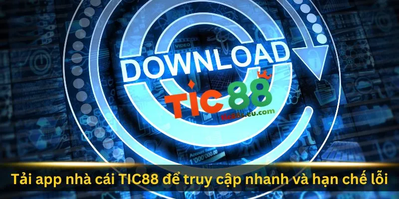 tai-app-nha-cai-tic88-de-truy-cap-nhanh-va-han-che-loi