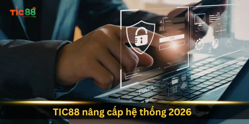 tic88-nang-cap-he-thong-2026